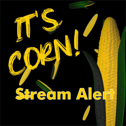 It's Corn! Effect - Animated Alert Overlay - Full Screen & Transparent - For Twitch Youtube Facebook Stream - Donation Cheer Bits - Funny