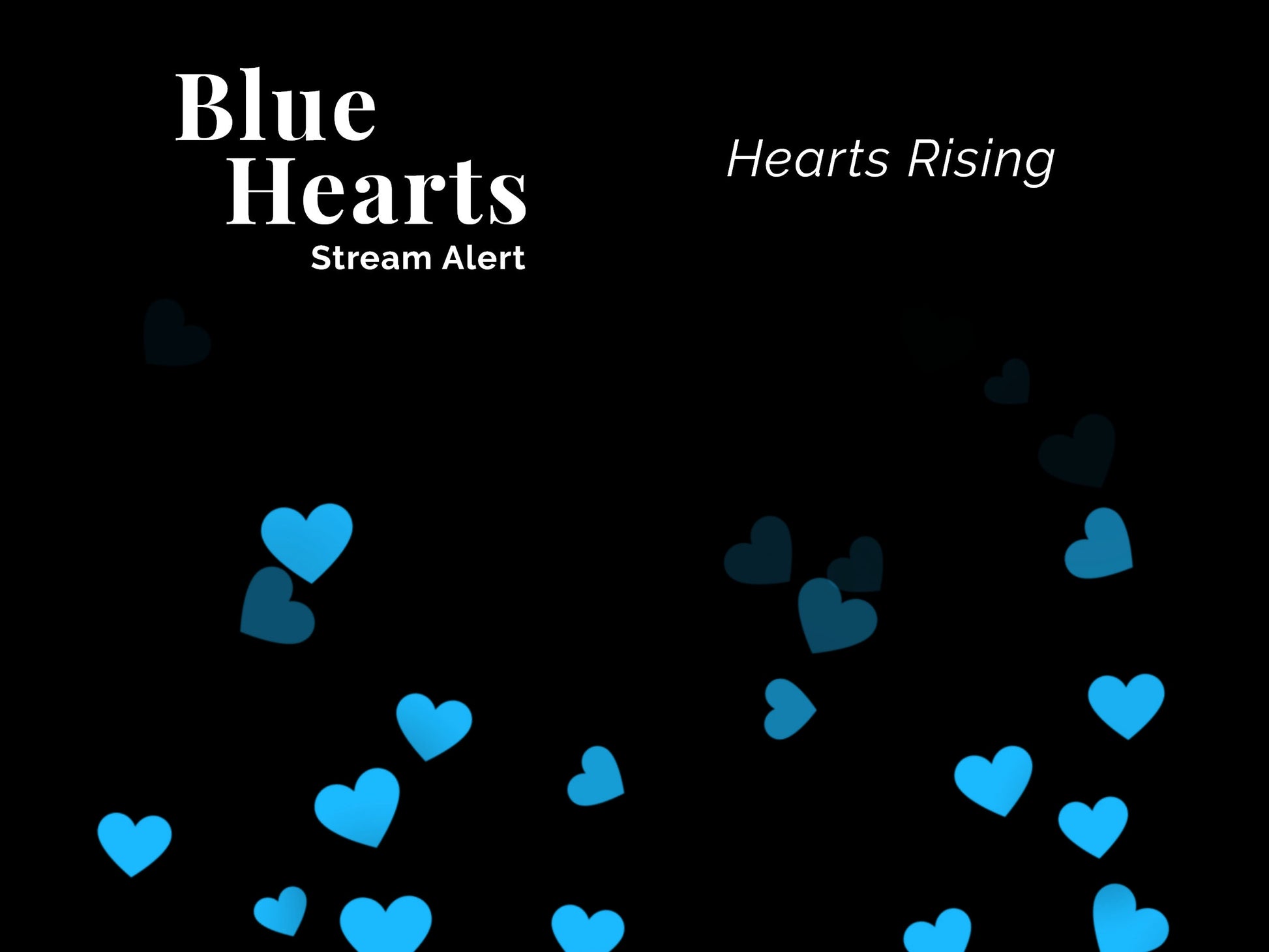 Blue Hearts Stream Alert - Full Screen Animated Overlay w Transparent Background - 1920x1080 - Instant Download - Fun and Easy To Set Up!