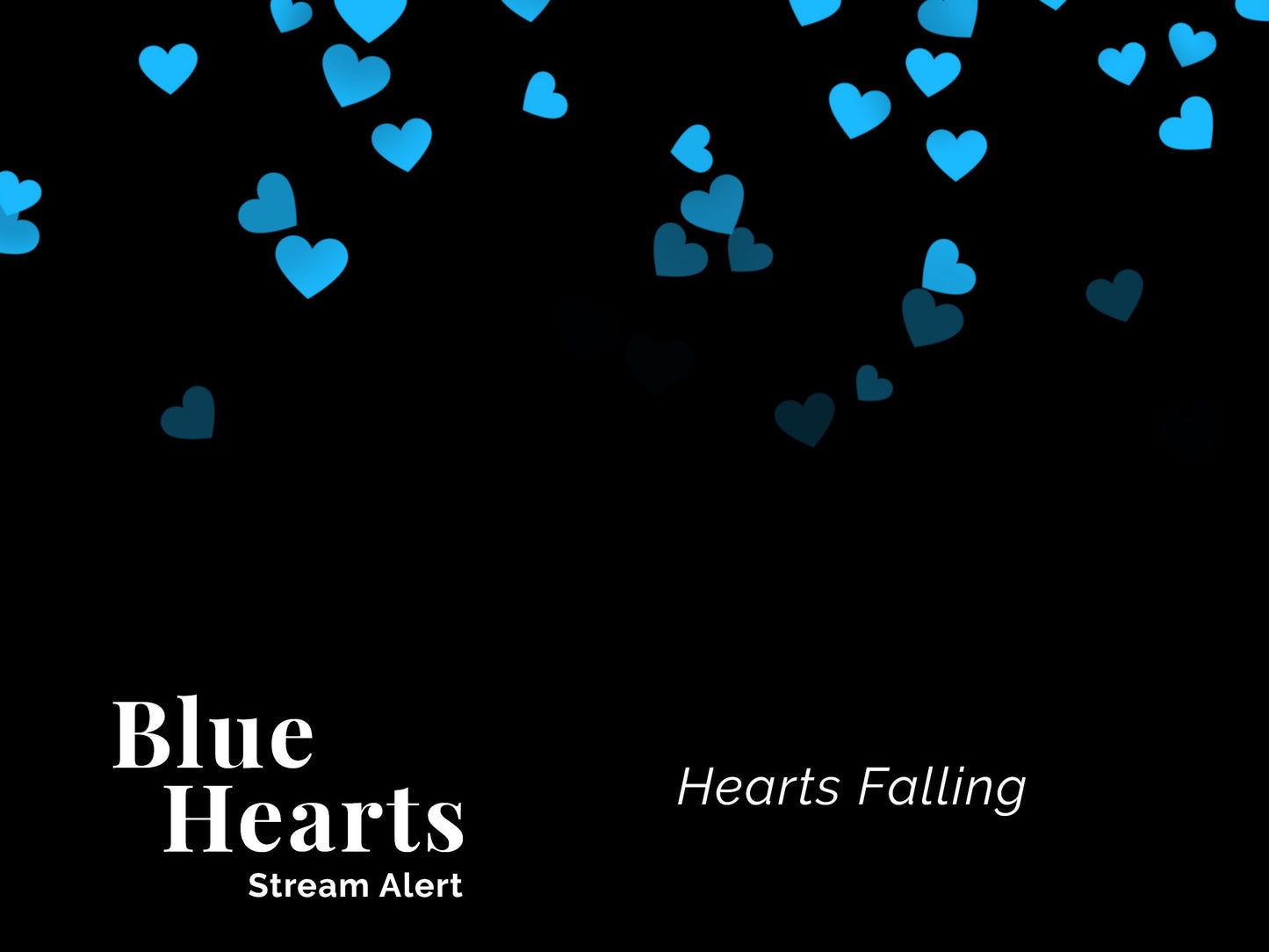 Blue Hearts Stream Alert - Full Screen Animated Overlay w Transparent Background - 1920x1080 - Instant Download - Fun and Easy To Set Up!